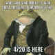 ladies and genlemen it is with great pleasure to inform you that 420 is here meme