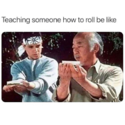 teaching someone how to roll be like meme