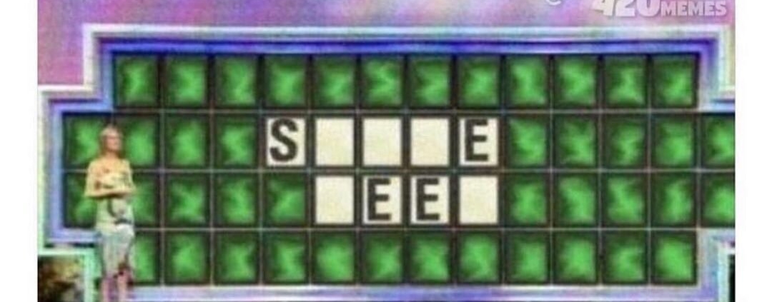 yes pat id like to solve the puzzel wheel of fortune something you do everyday meme smoke weed